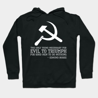 Edmund Burke Quote On Evil - Anti Communism - Libertarian Hoodie